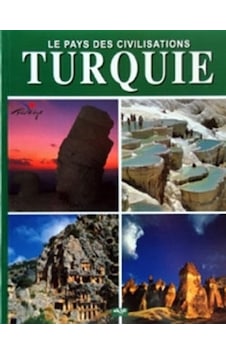 Le Pays Des Civilisation Turquie- Akşit Yayıncılık Le Pays Des Civilisation Turquie- Akşit Yayıncılık