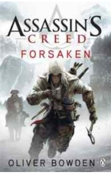 Assassin's Creed: Forsaken - Oliver Bowden - Michael Joseph Assassin's Creed: Forsaken - Oliver Bowden - Michael Joseph
