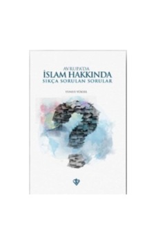 Avrupa'da Islam Hakkında Sıkça Sorulan Sorular Yunus Yüksel Avrupa'da Islam Hakkında Sıkça Sorulan Sorular Yunus Yüksel