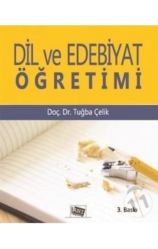 Dil ve Edebiyat Öğretimi - Tuğba Çelik - Anı Yayıncılık Dil ve Edebiyat Öğretimi - Tuğba Çelik - Anı Yayıncılık