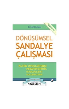 Dönüşümsel Sandalye Çalışması - Klinik Uygulamada Psikoterapötik Diyalogların Kullanılması - Scott Kellogg - Psikonet Dönüşümsel Sandalye Çalışması - Klinik Uygulamada Psikoterapötik Diyalogların Kullanılması - Scott Kellogg - Psikonet