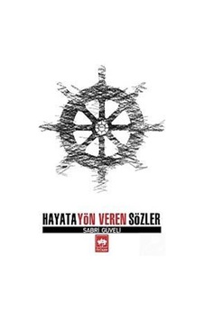 Hayata Yön Veren Sözler / Sabri Güveli