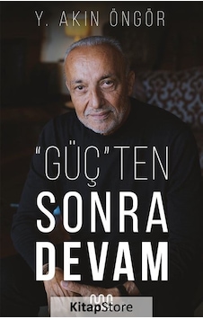 "Güç"Ten Sonra Devam / Y. Akın Öngör