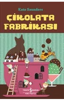 Çikolata Fabrikası- İş Bankası Kültür Yayınları Çikolata Fabrikası- İş Bankası Kültür Yayınları