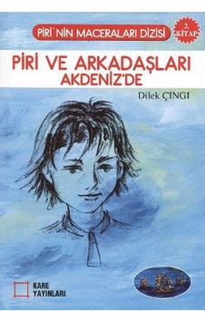 Piri ve Arkadaşları Akdeniz'de - Dilek Çıngı - Kare Yayınları Piri ve Arkadaşları Akdeniz'de - Dilek Çıngı - Kare Yayınları