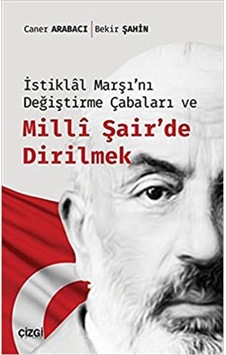Istiklal Marşı'Nı Değiştirme Çabaları Ve Milli Şair'De