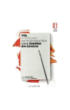 Yol Ayrımları: Antroposen'den Çıkış üzerine Bir Deneme - Mehmet Barış Albayrak - Livera Yayınevi Yol Ayrımları: Antroposen'den Çıkış üzerine Bir Deneme - Mehmet Barış Albayrak - Livera Yayınevi