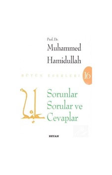 Sorunlar Sorular ve Cevaplar - Muhammed Hamidullah - Beyan Yayınları Sorunlar Sorular ve Cevaplar - Muhammed Hamidullah - Beyan Yayınları