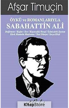 Öykü ve Romanlarıyla Sabahattin Ali - Afşar Timuçin - Bulut Yayınları Öykü ve Romanlarıyla Sabahattin Ali - Afşar Timuçin - Bulut Yayınları