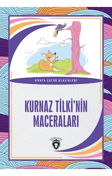 Kurnaz Tilkinin Maceraları Dünya Çocuk Klasikleri (7-12 Yaş) Kurnaz Tilkinin Maceraları Dünya Çocuk Klasikleri (7-12 Yaş)