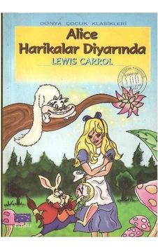 Alice Harikalar Diyarında - Lewis Carroll