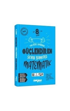 Ankara Yayıncılık 8. Sınıf Güçlendiren Matematik Soru Bankası Ankara Yayıncılık 8. Sınıf Güçlendiren Matematik Soru Bankası
