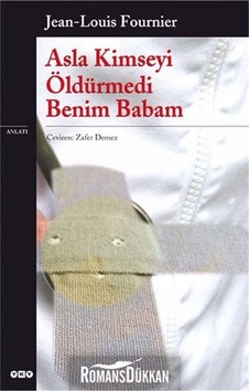 Asla Kimseyi Öldürmedi Benim  Babam