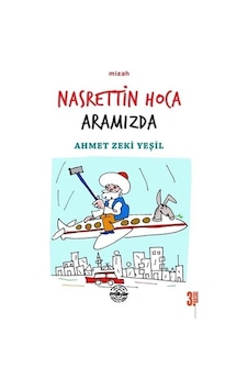 Nasrettin Hoca Aramızda - Ahmet Zeki Yeşil - Mühür Kitaplığı Nasrettin Hoca Aramızda - Ahmet Zeki Yeşil - Mühür Kitaplığı