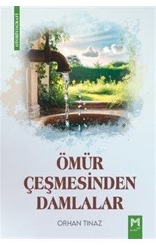 Ömür Çeşmesinden Damlalar / Orhan Tınaz