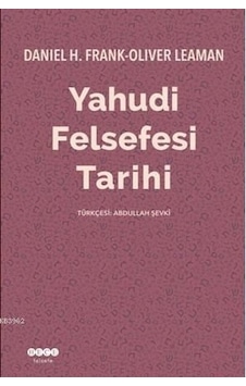 Yahudi Felsefesi Tarihi - Daniel H. Frank - Oliver Leaman - Hece Yayınları Yahudi Felsefesi Tarihi - Daniel H. Frank - Oliver Leaman - Hece Yayınları