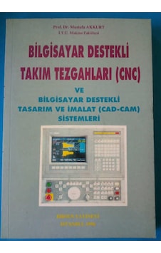 Bilgisayar Destekli Takım Tezgahları 1996 Basım Mustafa Akkurt Bilgisayar Destekli Takım Tezgahları 1996 Basım Mustafa Akkurt