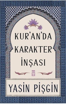 Kuranda Karakter İnşası - Yasin Pişgin - Timaş Kuranda Karakter İnşası - Yasin Pişgin - Timaş
