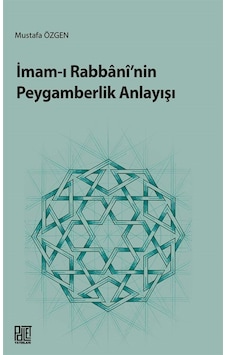 İmam-ı Rabbani'nin Peygamberlik Anlayışı / Mustafa Özgen