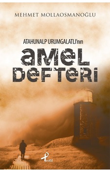 Atahunalp Urumgatlının Amel Defteri Atahunalp Urumgatlının Amel Defteri
