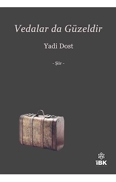 Vedalar da Güzeldir - Yadi Dost - İBK Vedalar da Güzeldir - Yadi Dost - İBK