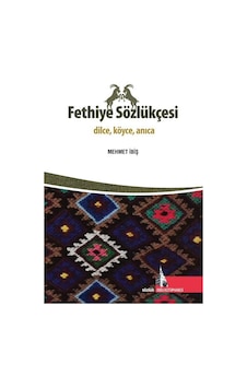 Fethiye Sözlükçesi / Mehmet İbiş Fethiye Sözlükçesi / Mehmet İbiş