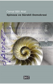 Spinoza ve Sürekli Demokrasi - Cemal Bali Akal - Dost Kitabevi Spinoza ve Sürekli Demokrasi - Cemal Bali Akal - Dost Kitabevi