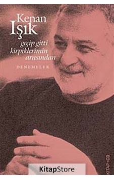Geçip Gitti Kirpiklerimin Arasında - Kenan Işık - Kırmızı Yayınları Geçip Gitti Kirpiklerimin Arasında - Kenan Işık - Kırmızı Yayınları
