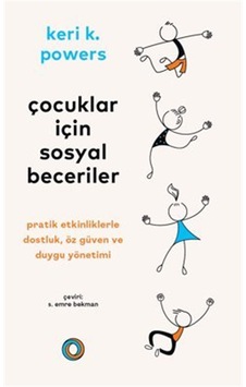 Çocuklar İçin Sosyal Beceriler / Pratik Etkinliklerle Dostluk,... Çocuklar İçin Sosyal Beceriler / Pratik Etkinliklerle Dostluk,...