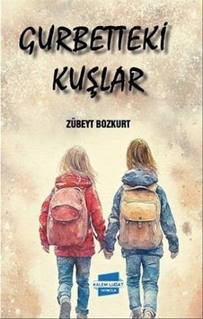Gurbetteki Kuşlar / Zübeyt Bozkurt Gurbetteki Kuşlar / Zübeyt Bozkurt