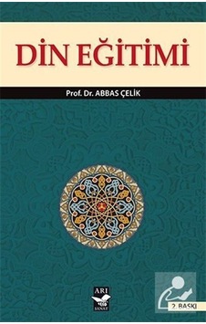 Din Eğitimi / Dr. Abbas Çelik Din Eğitimi / Dr. Abbas Çelik