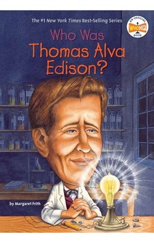 Who Was Thomas Alva Edison? Who Was Thomas Alva Edison?