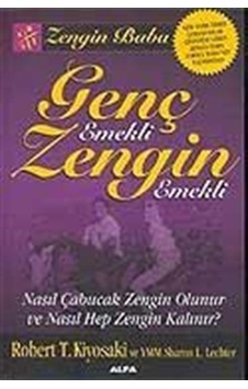 Genç Emekli Zengin Emekli - Sharon L. Lechter - Robert T. Kiyosaki - Alfa Yayıncılık Genç Emekli Zengin Emekli - Sharon L. Lechter - Robert T. Kiyosaki - Alfa Yayıncılık