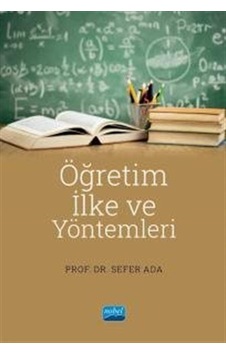 Öğretim İlke ve Yöntemleri - Sefer Ada - Nobel Akademik Yayıncılık Öğretim İlke ve Yöntemleri - Sefer Ada - Nobel Akademik Yayıncılık
