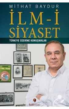 İlm-i Siyaset - Mithat Baydur - Tuti Kitap