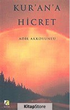 Kur'an'a Hicret - Adil Akkoyunlu - Çıra Yayınları