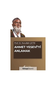 Ahmet Yesevi'yi Anlamak - Nurullah Çetin - Semenderkitap Yayınları