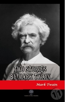 Two Stories by Mark Twain - Mark Twain - Platanus Publishing