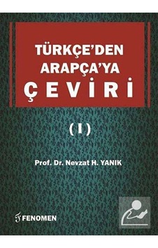 Türkçe'den Arapça'ya Çeviri 1 / Doç. Dr. Nevzat H. Yanık Türkçe'den Arapça'ya Çeviri 1 / Doç. Dr. Nevzat H. Yanık