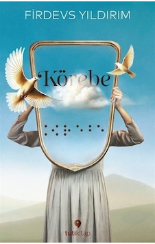 Körebe / Firdevs Yıldırım Körebe / Firdevs Yıldırım