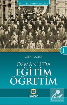 Osmanlı'Da Eğitim Öğretim / Osmanlı Medeniyeti Tarihi -1 / Pro... 9786055996628