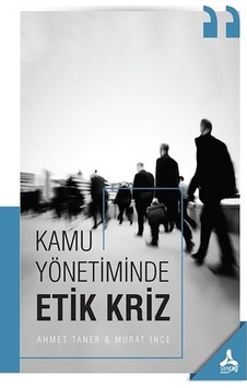 Kamu Yönetiminde Etik Kriz Kamu Yönetiminde Etik Kriz