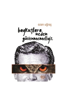 Baykuşlara Neden Güvenmemeliyiz