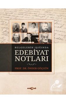 Belgelerin Işığında Edebiyat Notları - Önder Göçgün - Akçağ Yayınları