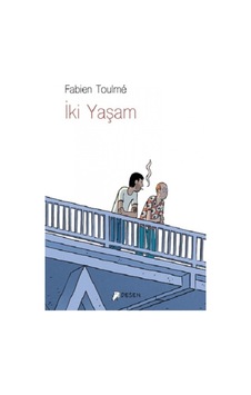 İki Yaşam - Fabien Toulme - Desen Yayınları İki Yaşam - Fabien Toulme - Desen Yayınları