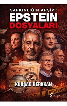Sapkınlığın Arşivi: Epstein Dosyaları/kursad Berkkan/eftalya