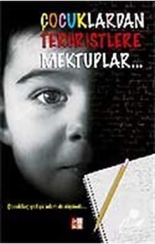 Çocuklardan Teröristlere Mektuplar- Babıali Kültür Çocuklardan Teröristlere Mektuplar- Babıali Kültür