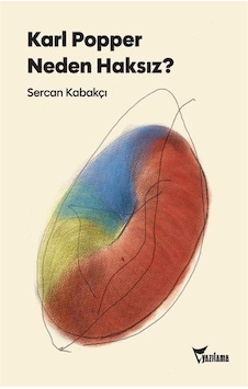 Karl Popper Neden Haksız / Sercan Kabakçı