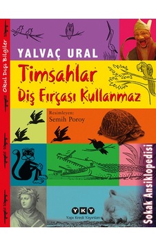 Timsahlar Diş Fırçası Kullanmaz - Yalvaç Ural - Yapı Kredi Yayınları Timsahlar Diş Fırçası Kullanmaz - Yalvaç Ural - Yapı Kredi Yayınları