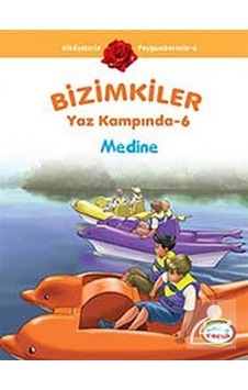Bizimkiler Yaz Kampında 6  - Medine  - Ayşe Alkan Sarıçiçek  - İnkılab Yayınları